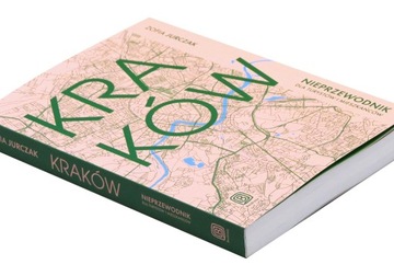 Kraków. Nieprzewodnik dla turystów