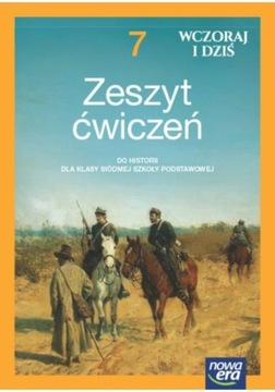 Wczoraj i dziś 7. NEON. Zeszyt ćwiczeń do historii