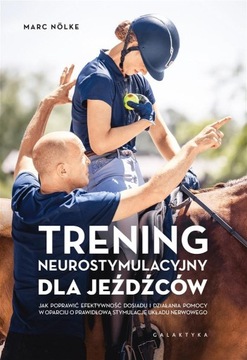 TRENING NEUROSTYMULACYJNY DLA JEŹDŹCÓW. JAK POPR..