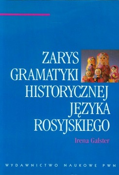 ZARYS GRAMATYKI HISTORYCZNEJ JĘZYKA ROSYJSKIEGO