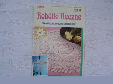 DIANA Robótki Ręczne 3 1994 DEKORACYJNE ROBÓTKI SZYDEŁKOWE