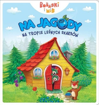 NA JAGODY. NA TROPIE LEŚNYCH SKARBÓW. BOBASKI...