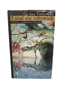 I stał się człowiek - Ian Tattersall