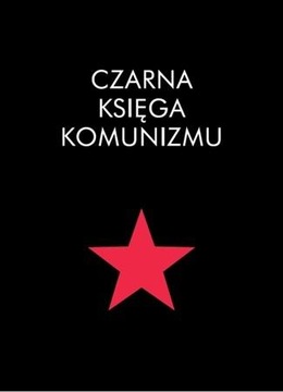 Czarna księga komunizmu - Praca zbiorowa