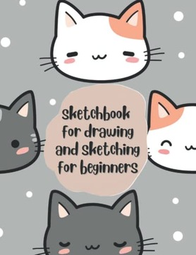 edition, cats lovers Sketchbook for drawing and sketching for beginners , d