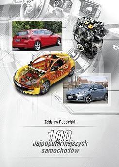 100 NAJPOPULARNIEJSZYCH SAMOCHODÓW ZDZISŁAW PODBIELSKI