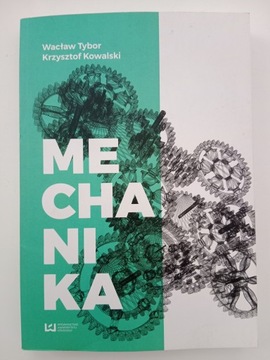 Mechanika Wacław Tybor Krzysztof Kowalski