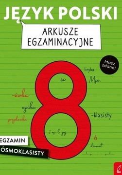 JĘZYK POLSKI ARKUSZE EGZAMINACYJNE EGZAMIN ÓSMOKLASISTY WILGA