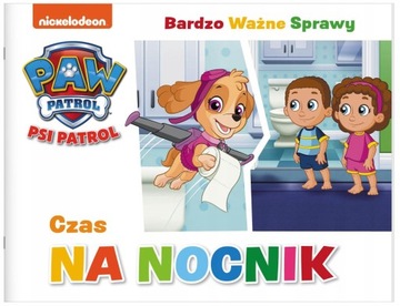 Psi Patrol. Bardzo Ważne Sprawy. Czas na nocnik
