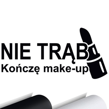 NAKLEJKA na samochód NIE TRĄB Kończe make-up 14x7