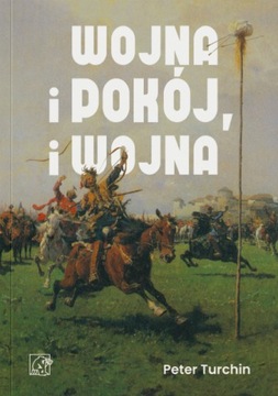 Wojna i pokój, i wojna - Peter Turchin