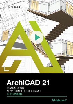 ArchiCAD 21. Kurs video. Poziom drugi. Nowe