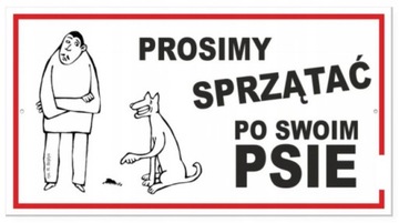 Tabliczka PROSIMY SPRZĄTAĆ PO SWOIM PSIE duża