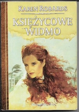 KSIĘŻYCOWE WIDMO Seria: BIBLIOTECZKA pod RÓŻĄ Karen ROBARDS