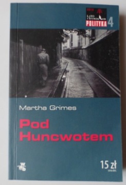 POD HUNCWOTEM MARTHA GRIMES POLITYKA KRYMINAŁ
