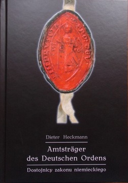 Dieter Heckmann DOSTOJNICY ZAKONU NIEMIECKIEGO