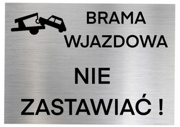 Tabliczka aluminiowa BRAMA WJAZDOWA NIE ZASTAWIAĆ 30x20cm