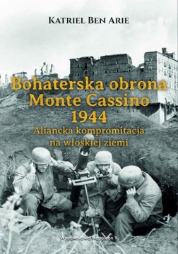 BOHATERSKA OBRONA MONTE CASSINO 1944. ALI.. EBOOK