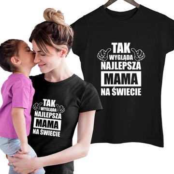 KOSZULKA DLA MAMY PREZENT DZIEŃ MATKI Tak wygląda najlepsza mama na świecie