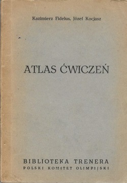 Atlas ćwiczeń Zasób ćwiczeń fizycznych dla różnych dyscyplin sportu [spis]