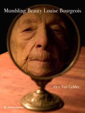 Mumbling Beauty: Louise Bourgeois Van Gelder Alex