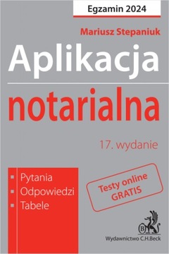 Aplikacja notarialna 2024. Pytania, odpowiedzi, tabele + dostęp do testów