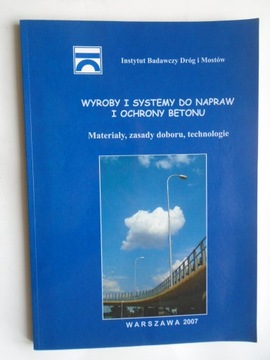 @ WYROBY I SYSTEMY DO NAPRAW I OCHRONY BETONU MATERIAŁY DOBÓR TECHNOLOGIE