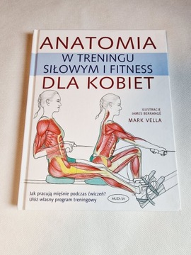 Mark Vella - Anatomia w treningu siłowym i fitness dla kobiet