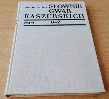 Słownik gwar kaszubskich na tle kultury ludowej T. 6 U-Ż Bernard Sychta