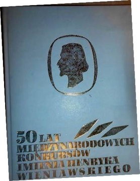 50 lat międzynarodowych konkursów imienia Henryka