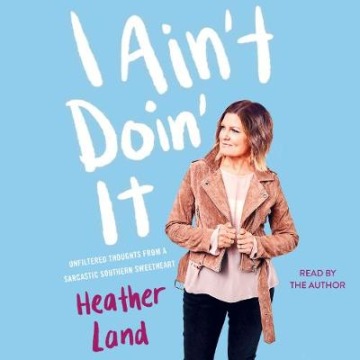 I Ain't Doin' It - Land, Heather AUDIOBOOK