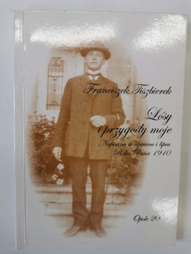 Lósy i przygody moje Franciszek Tiszbierek