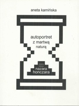 Autoportret z martwą naturą. ostatnie wiersze