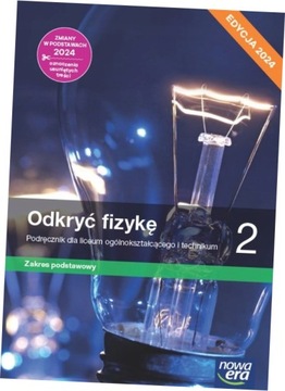 FIZYKA PP ODKRYĆ FIZYKĘ ZP CZ. 2 PODRĘCZNIK 2024 NOWA ERA