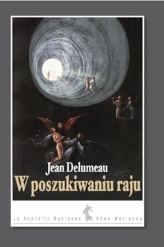 W POSZUKIWANIU RAJU, JEAN DELUMEAU