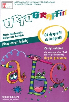 Ortograffiti 4-6 cz.1 Od dysgrafii do kaligrafii