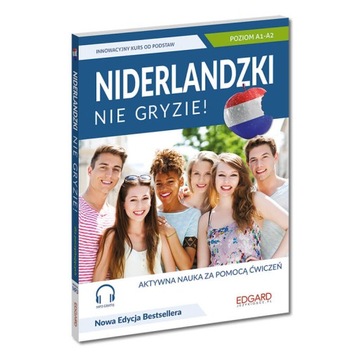 NIDERLANDZKI NIE GRYZIE! INNOWACYJNY KURS OD PODSTAW POZIOM A1-A2 WYDANIE 4