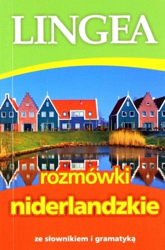 ROZMÓWKI NIDERLANDZKIE ZE SŁOWNIKIEM I GRAMATYKĄ [