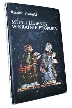 Mity i legendy w krainie proroka Ryszard Piwiński