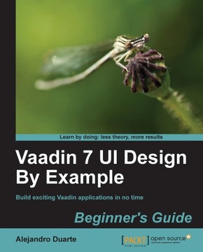 Vaadin 7 UI Design By Example: Beginner's Guide - ebook
