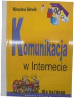 Komunikacja w internecie dla każdego - M.Sławik