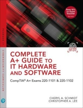 Complete A+ Guide to IT Hardware and Software CHERYL SCHMIDT
