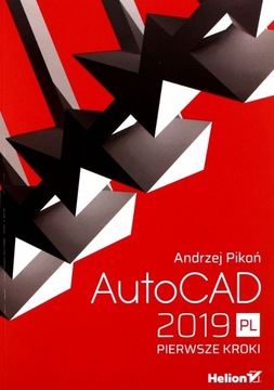 AUTOCAD 2019 PL. PIERWSZE KROKI - Andrzej Pikoń (K