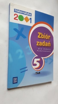 Matematyka 2001 ZBIOR ZADAN DLA SZKOLY PODSTAWOWEJ kl. 5