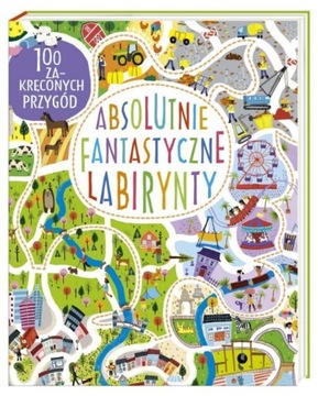 Absolutnie fantastyczne labirynty - praca zbiorowa