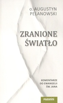 Zranione światło o. Augustyn Pelanowski Paganini