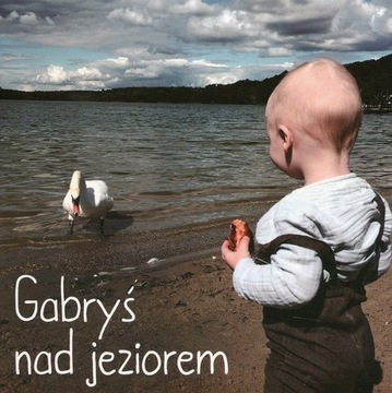 Gabryś nad jeziorem