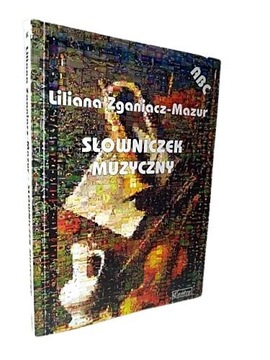 Słowniczek muzyczny Liliana Zganiacz-Mazur