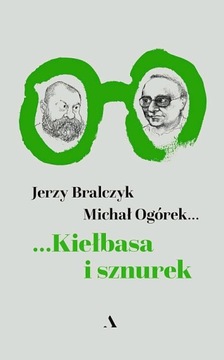 PREZENT: Kiełbasa i sznurek - Bralczyk, Ogórek