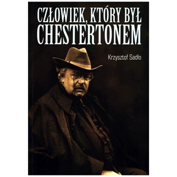 Krzysztof Sadło - Człowiek który był Chestertonem
